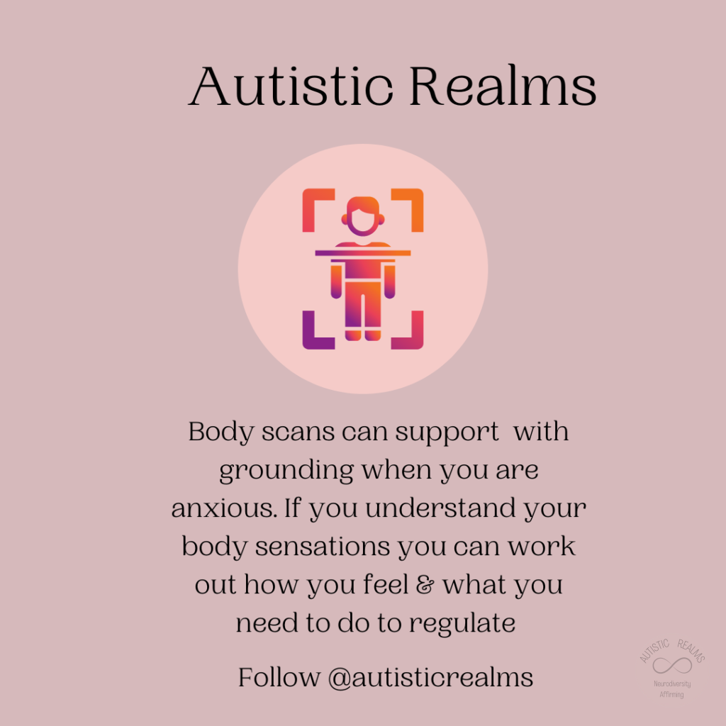 Image of body scan Text reads: Autistic Realms Го1 L!J Body scans can support with grounding when you are anxious. If you understand your body sensations you can work out how you feel & what you need to do to regulate Follow @autisticrealms