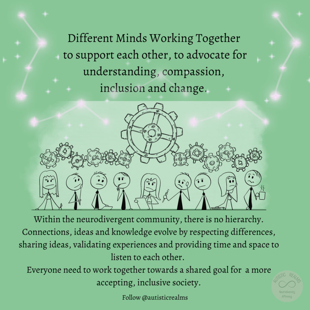 Image of cogs with people sat at desk. Text reads: Different Minds Working Together to support each other, to advocate for understanding, compassion, inclusion and change. Within the neurodivergent community, there is no hierarchy. Connections, ideas and knowledge evolve by respecting differences, sharing ideas, validating experiences and providing time and space to listen to each other. Everyone need to work together towards a shared goal for a more accepting, inclusive society. Follow @autisticrealms