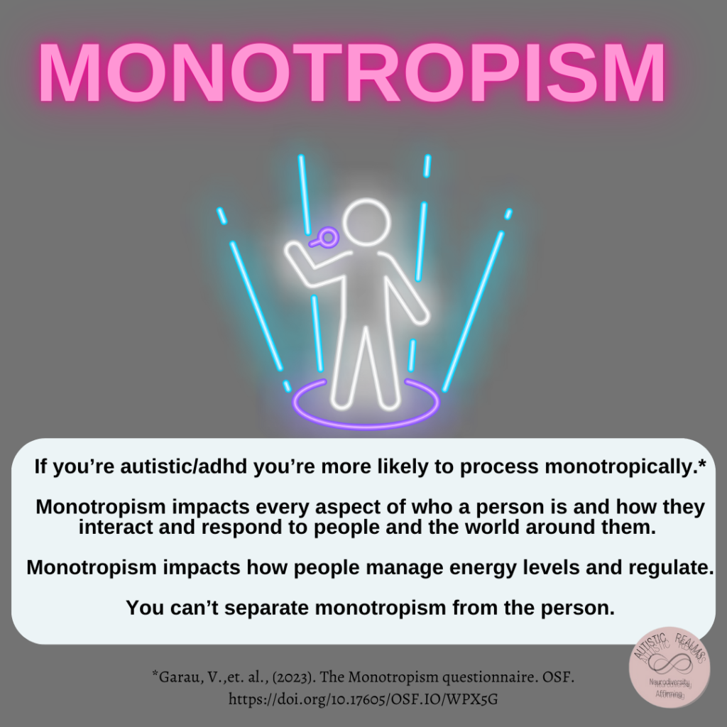 Image of glow person inside a beam of light. Text: MONOTROPISM If you're autisticladhd you're more likely to process monotropically.* Monotropism impacts every aspect of who a person is and how they interact and respond to people and the world around them. Monotropism impacts how people manage energy levels and regulate. You can't separate monotropism from the person. *Garau, V.,et. al., (2023). The Monotropism questionnaire. OSF. https://doi.org/10.17605/OSF.IO/WPX5G