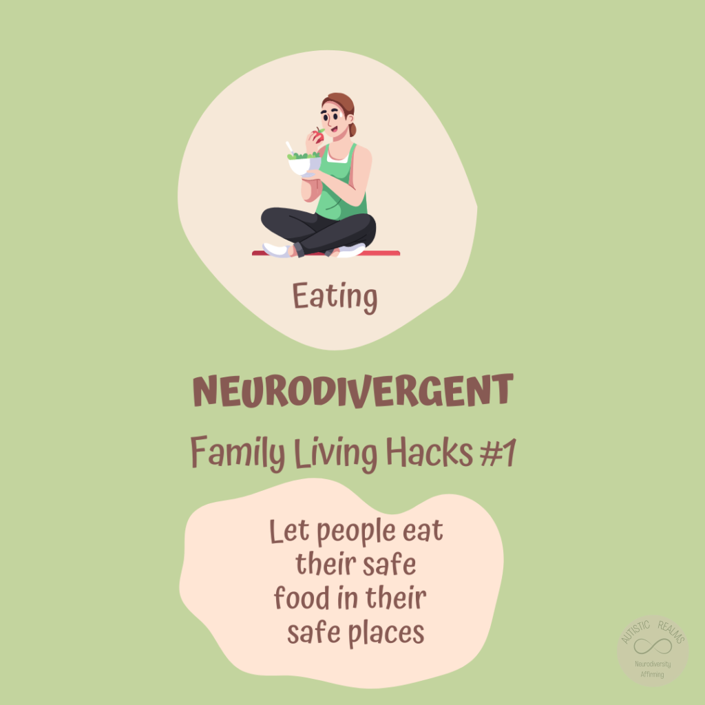Image of person sat on floor eating. Text: NEURODIVERGENT Family Living Hacks #1 Eating. Let people eat their safe food in their safe places