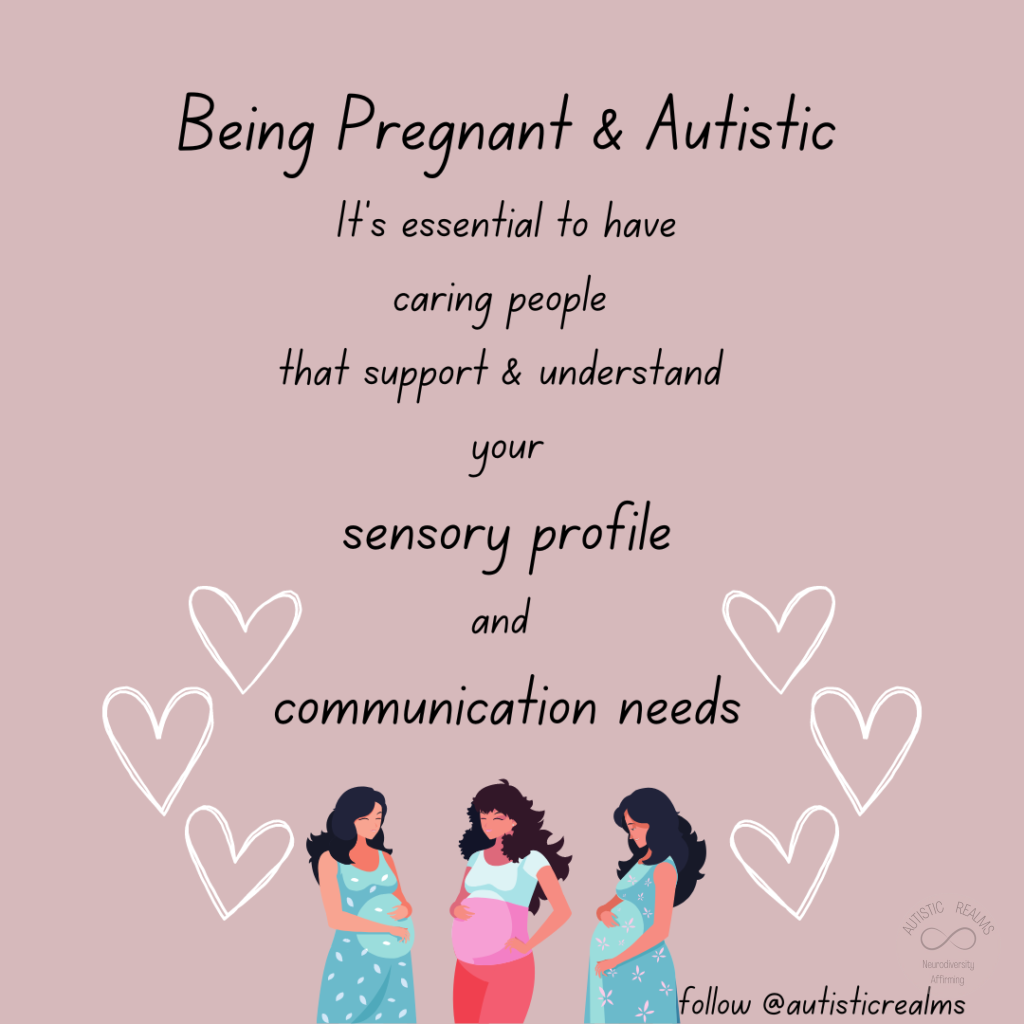 Image of pregnant women. Text: Being Pregnant & Autistic. It's essential to have caring people that support & understand your sensory profile and communication needs