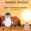 Penguin in hot sun Text: autism + environment = outcome (Luke Beardon)