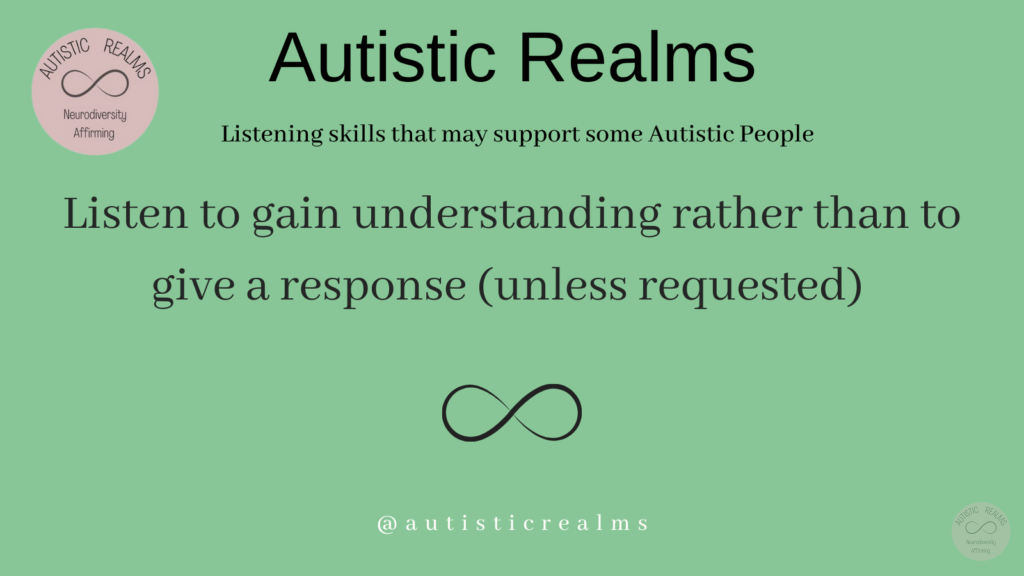 Image green back ground and infinity symbol Text: Listen to gain understanding rather than to give a response (unless requested)
