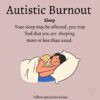 Image: person sleeping Text: Autistic Burnout Sleep Your sleep may be affected, you may find that you are sleeping more or less than usual.