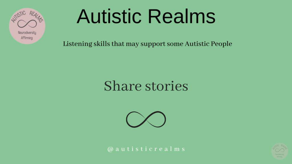 Image green back ground and infinity symbol Text: Listening skills that may support some Autistic People Share stories