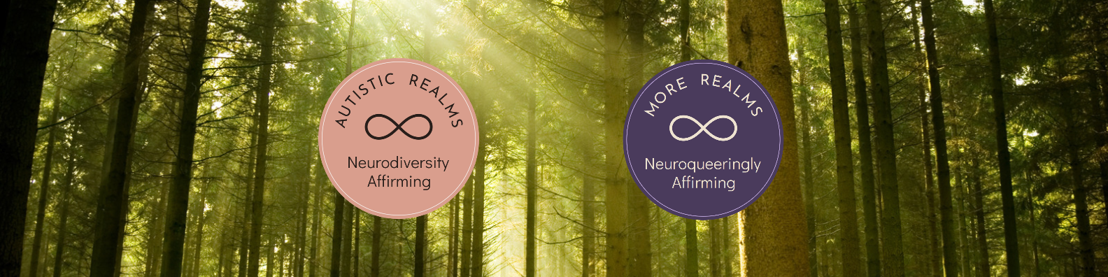 Autistic Realms (Neurodiversity Affirming) and More Realms (Neuroqueeringly Affirming) logos on a sunlit pine forest.