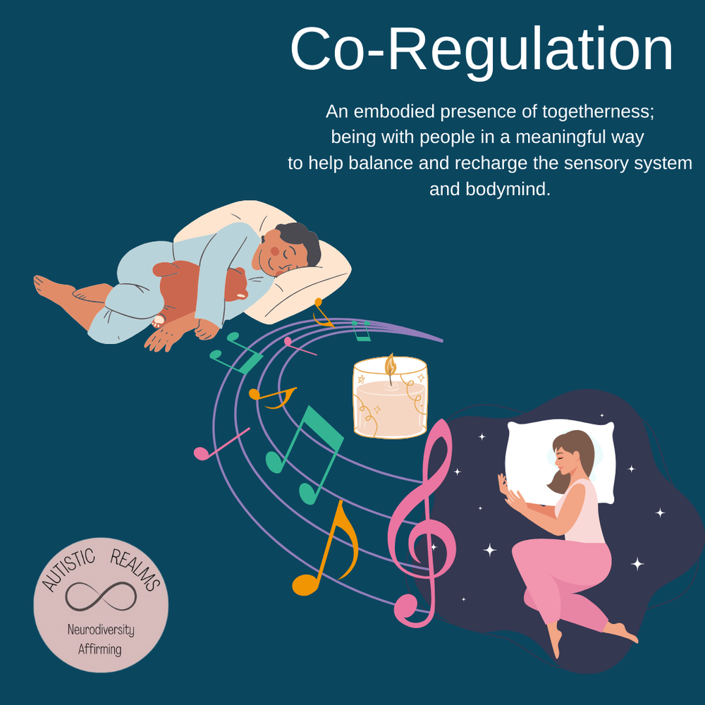 Image of two people sleeping peacefully, one hugging a teddy bear, with music notes and a candle between them on dark blue. Text reads: Co-Regulation. An embodied presence of togetherness; being with people in a meaningful way to help balance and recharge the sensory system and bodymind.