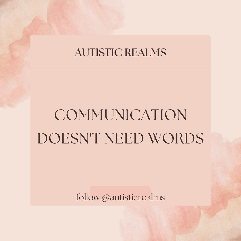Image of a pink square with text reading: Autistic Realms. Communication doesn't need words.