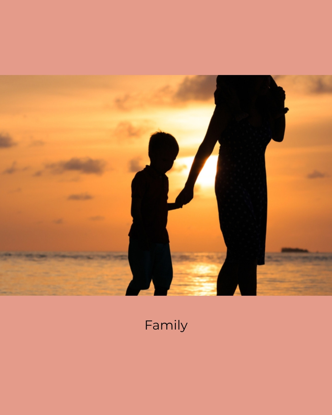 Silhouette of an adult holding a child's hand on a beach at sunset. Caption: Family.