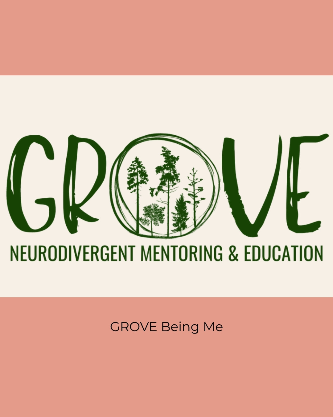 The GROVE logo in dark green with trees inside the letter O, and the words Neurodivergent Mentoring and Education. Caption: GROVE Being Me.
