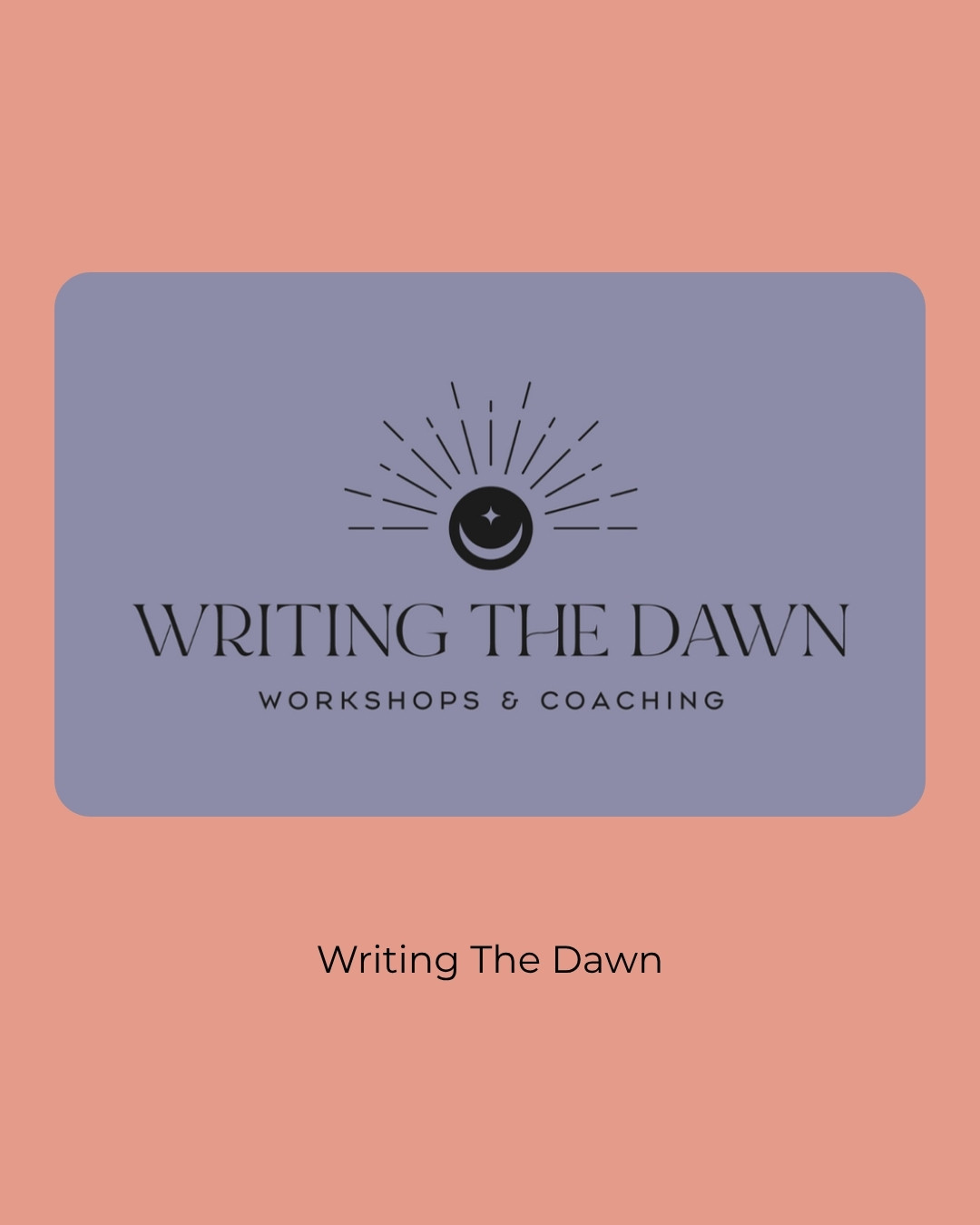 The Writing The Dawn logo: a rising sun with a crescent moon and star above the words Writing The Dawn, Workshops and Coaching, on lilac. Caption: Writing The Dawn.